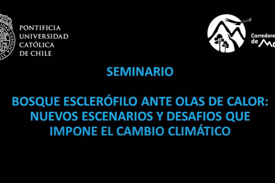 Bloque #1. Seminario Bosque Esclerófilo ante Olas de Calor.